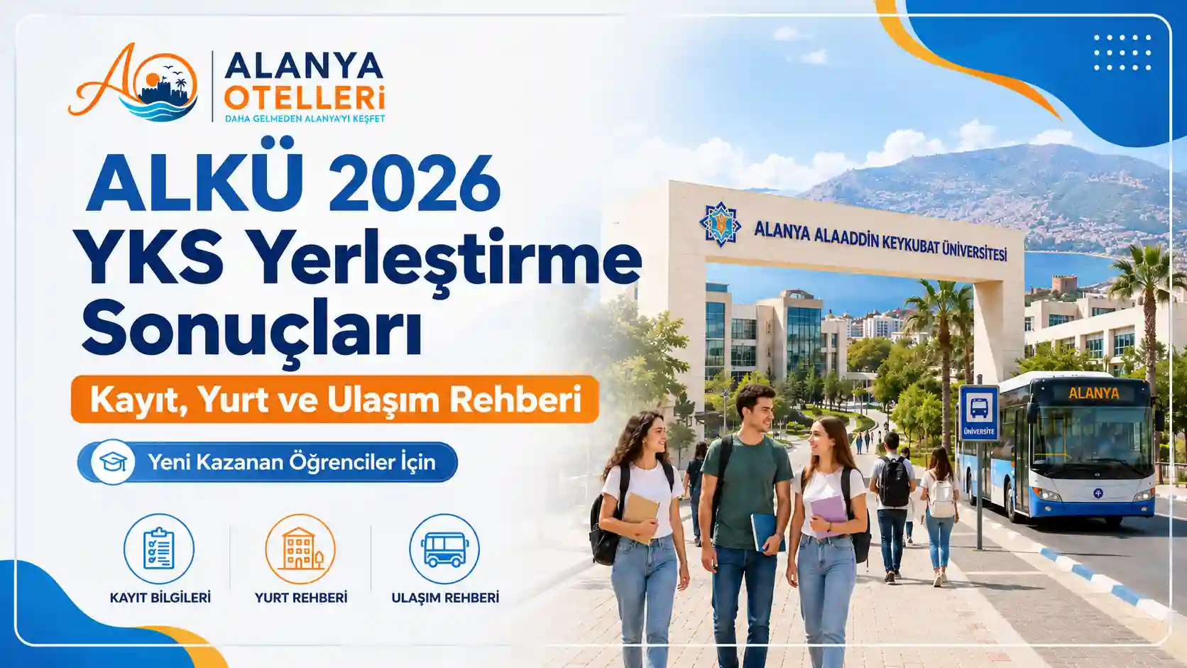 ALKÜ 2026 YKS Yerleştirme Sonuçları: Yeni Kazanan Öğrenciler İçin Kayıt, Yurt ve Ulaşım Rehberi